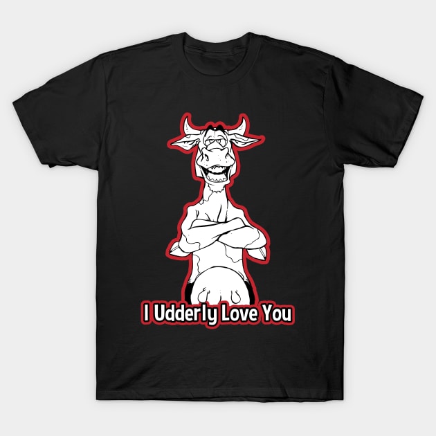 I Udderly Love You Funny Valentines Day Cow T-Shirt by RadStar